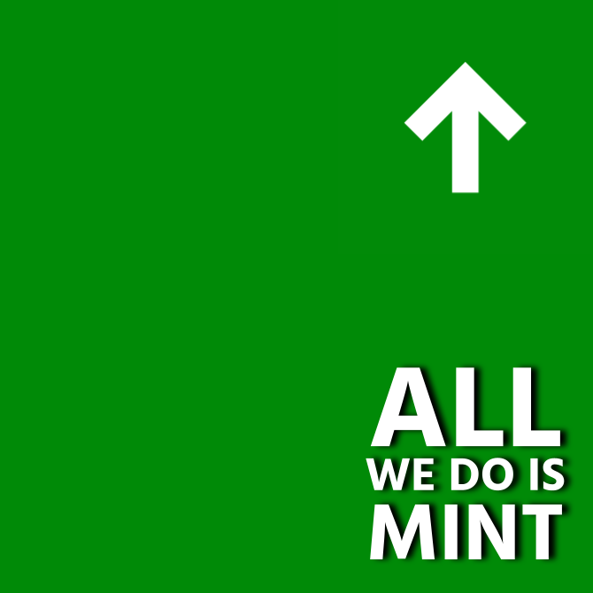 All We Do Is Mint · 𝗛𝗶𝗴𝗵𝗲𝗿