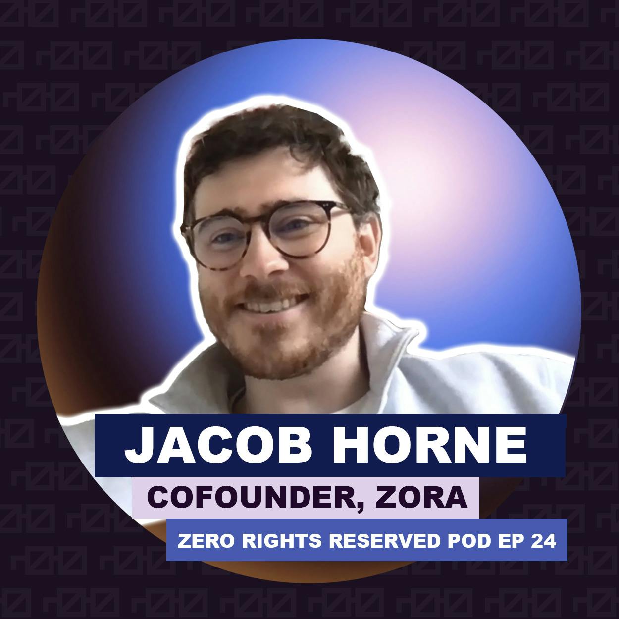 ZEROPOD ONCHAIN, Ep. 24: Zora Cofounder Jacob Horne