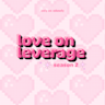 Unlonely presents: Love on Leverage Season 2